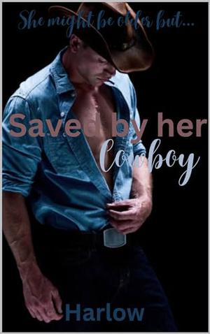 Saved by her Cowboy by Harlow Davis