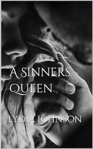A Sinners Queen by Lydia Johnson