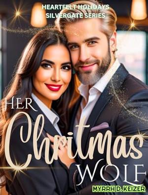 Her Christmas Wolf: Heartfelt Holidays Silvergate Series #1 by Myrrh D. Keizer