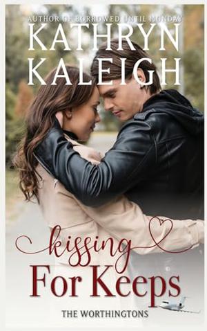 Kissing For Keeps by Kathryn Kaleigh