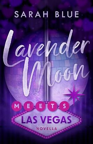 Lavender Moon Meets Las Vegas by Sarah Blue