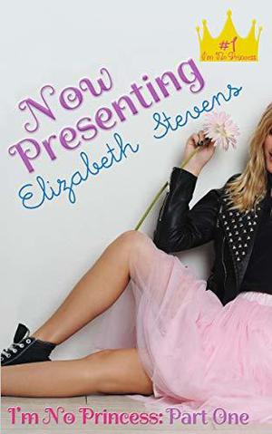 Now Presenting by Elizabeth Stevens