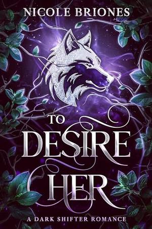 To Desire Her  by Nicole Briones