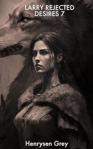 LARRYS REJECTED DAUGHTERS 7: REJECTED MATE by Henrysen Grey, CUQI AND CO PUBLICATION