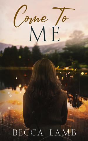 Come to Me by Becca Lamb