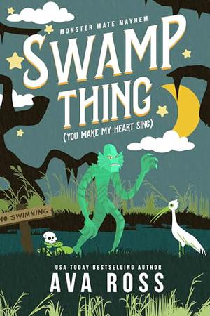 Swamp Thing [You Make My Heart Sing] by Ava Ross