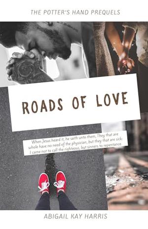 Roads of Love by Abigail Kay Harris