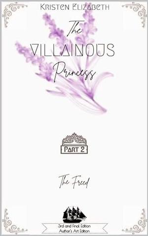 The Villainous Princess: Part 2 by Kristen Elizabeth