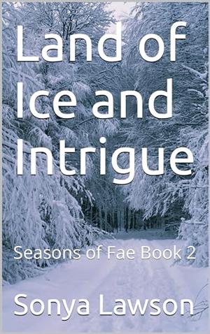 Land of Ice and Intrigue by Sonya Lawson
