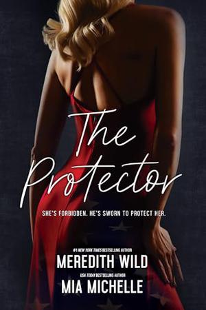 The Protector by Meredith Wild, Mia Michelle