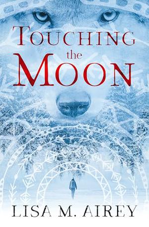 Touching the Moon by Lisa M. Airey