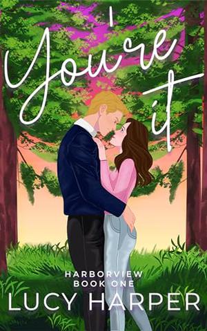 You're It: A Spicy Small Town Friends to Lovers Romantic Comedy (Harborview #1)