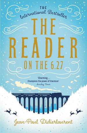 The Reader on the 6.27 by Jean-Paul Didierlaurent