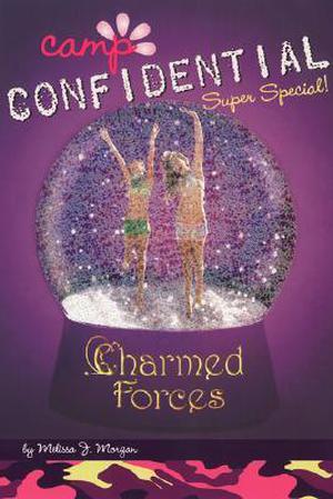 Charmed Forces: Super Special (Camp Confidential #19)