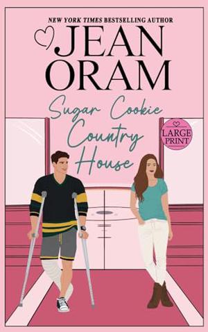 Sugar Cookie Country House: He Falls First Sports Romance (Sweet & Clean) by Jean Oram