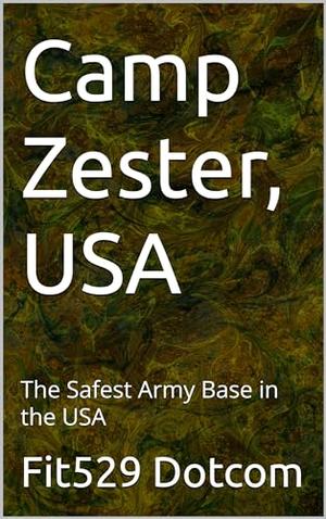 Camp Zester, USA: The Safest Army Base in the USA by Fit529 dotcom