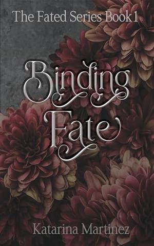 Binding Fate by Katarina Martinez