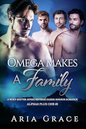 Omega Makes a Family by Aria Grace