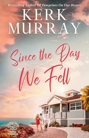 Since the Day We Fell by Kerk Murray