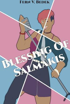 Blessing of Salmakis: Or: Taking Gender-Fluid Too Literally by Fern V. Bedek