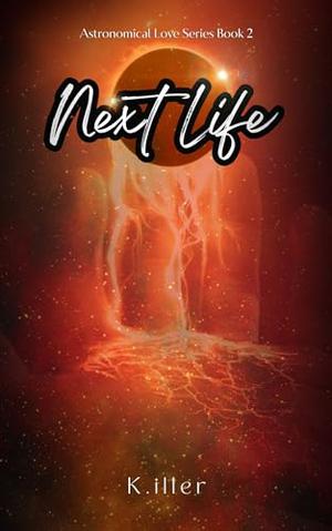 Next Life by K. iller