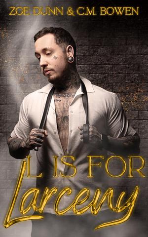 L is For Larceny by Zoe Dunn, C.M. Bowen