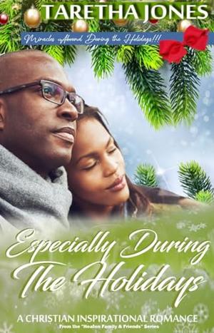 Especially During the Holidays: A Christian Inspirational Romance by Taretha Jones