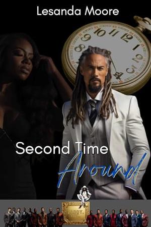 Second Time Around: The Zaddy Inc Series by Lesanda Moore