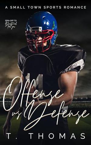 Offense vs Defense: A Small Town Sports Romance by T. Thomas