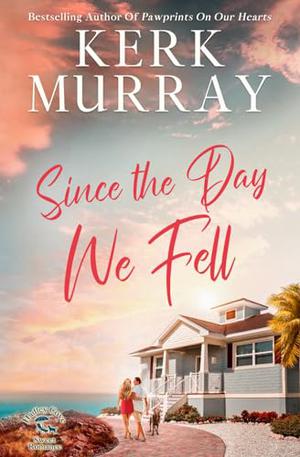 Since the Day We Fell by Kerk Murray