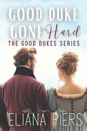 Good Duke Gone Hard by Eliana Piers