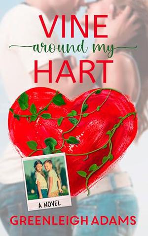 Vine Around My Hart by Greenleigh Adams