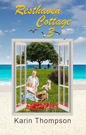 Resthaven Cottage 3: Where things are not what they seem by Karin Thompson