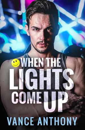 When the Lights Come Up by Vance Anthony