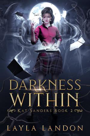 Darkness Within: Kat Sanders Book 2 by Layla Landon