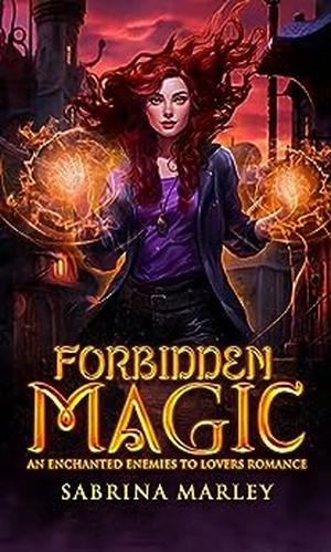 Forbidden Magic by Sabrina Marley
