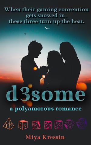 d3some: A polyamorous romance by Miya Kressin