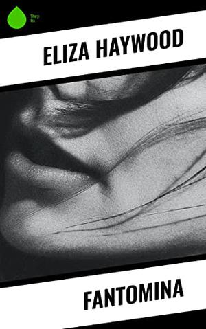 Fantomina by Eliza Fowler Haywood