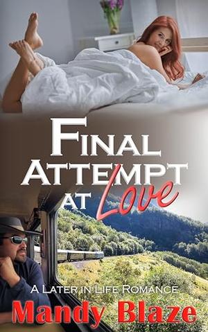 Final Attempt at Love: A Later in Life Romance by Mandy Blaze