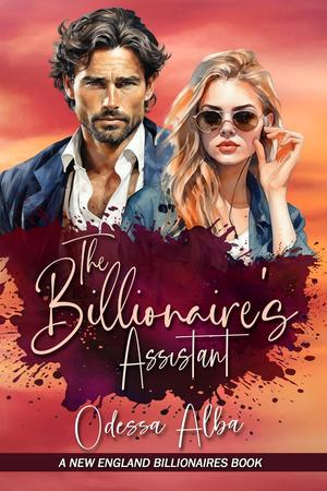 The Billionaire's Assistant by Odessa Alba