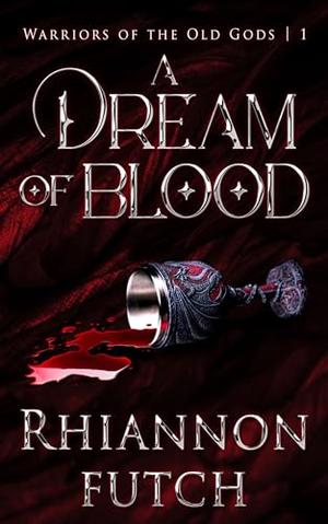 A Dream of Blood by Rhiannon Futch