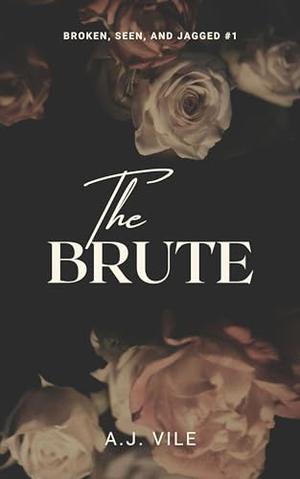 The Brute by AJ Vile