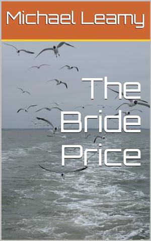 The Bride Price by Michael Leamy