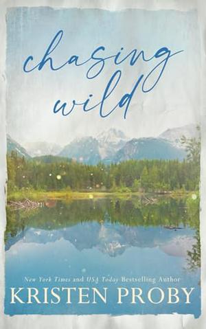 Chasing Wild - Special Edition: A Small Town, Cowboy Cop, Friends to Lovers Romance by Kristen Proby