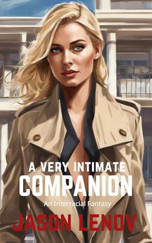 A Very Intimate Companion: An Interracial Fantasy by Jason Lenov