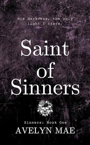 SAINT OF SINNERS: (A Dark Romance) Fallen by Avelyn Mae