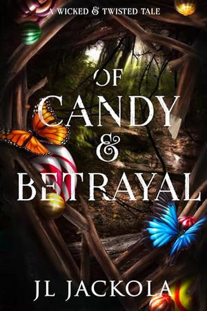 Of Candy and Betrayal by J. L. Jackola