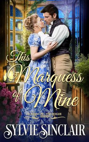 This Marquess of Mine (Romancing the Rogue #2)