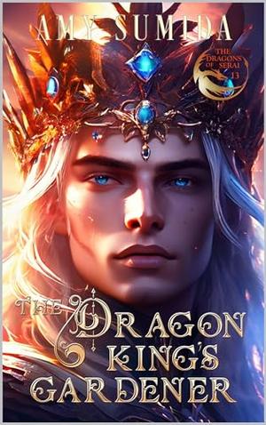 The Dragon King's Gardener by Amy Sumida