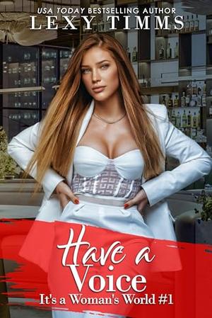 Have a Voice (It's a Woman's World #1)